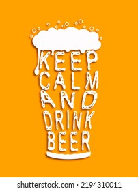 Keep Calm And Drink Beer, Concept Label Isolated On Orange Background. Slogan For Print On Tee. International Beer Day Or Octoberfest Close Up.