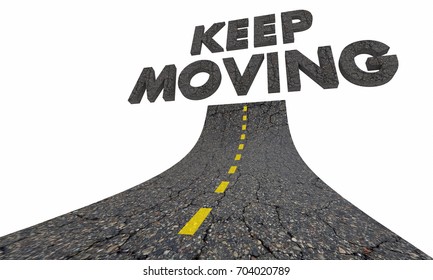 Keep Moving Forward Momentum Road 3d Illustration