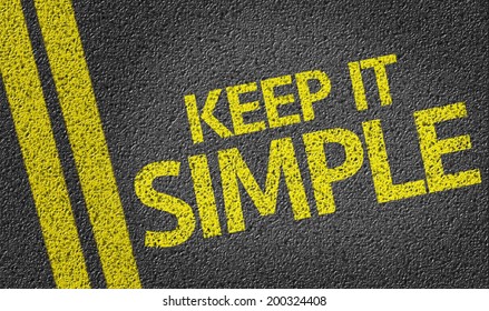 Keep It Simple written on the road