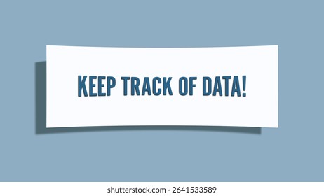 Keep Track of Data. A card isolated on blue background.
