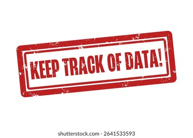Keep Track of Data. A red stamp isolated on white background.
