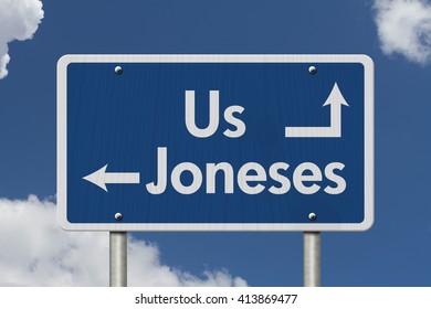 Keeping Up With The Joneses, Blue Road Sign With Text Us And Joneses With Sky Background