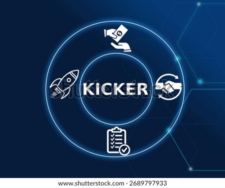 kicker concept.Kicker is an additional incentive or benefit included in a financial deal or loan.