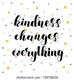 Kindness Changes Everything Hand Lettering Illustration Stock ...