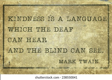 Kindness Is A Language - Famous Mark Twain Quote Printed On Grunge Vintage Cardboard