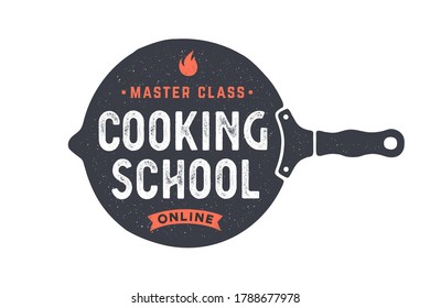 Kitchen frying pan. Logo for Cooking school class with frying pan and calligraphy lettering text Cooking school, Online Master class. Old school typography. Illustration - Powered by Shutterstock