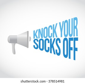 Knock Your Socks Off Megaphone Loudspeaker Message Illustration Design Graphic