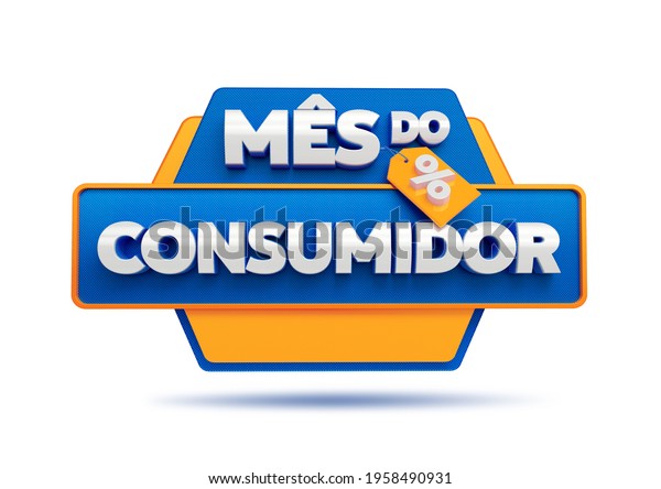 Label for\
advertising campaign in brazil. The phrase Mes do consumidor means\
Customer week. 3D\
illustration