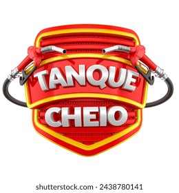 Etiqueta en portugués brasileño Tanque completo para campaña de marketing. La frase Tanque Cheio significa Tanque completo. Ilustración 3D