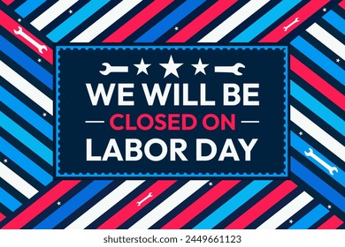 Labor Day Closed Background in patriotic colors with shapes and typography. We will be closed  on labor day banner design - Powered by Shutterstock