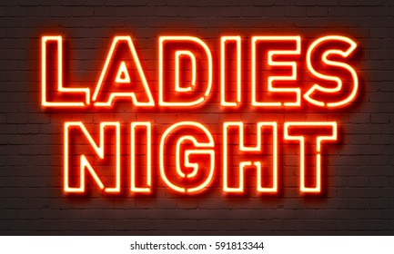 Ladies Night Neon Sign On Brick Wall Background