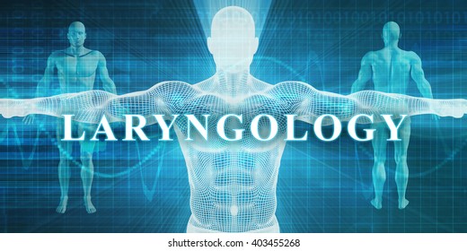 Laryngology As A Medical Specialty Field Or Department