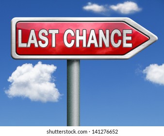 Last Chance Final Opportunity Or Call Now Or Never Red Road Sign Arrow With Text And Word Concept