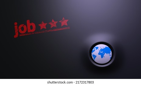 Launch button on a dark background. The globe of the Earth. Employment abroad. 3D rendering. Illustration.