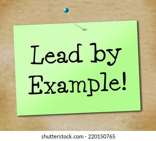 Lead By Example Meaning Control Leadership And Directing
