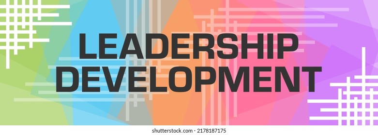 Leadership Development Text Written Over Colorful Background.