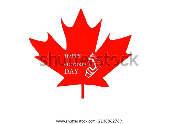 Leaf symbol\
of the flag of Canada with the silhouette of Queen Victoria on\
white with the phrase: Happy Victoria\
Day