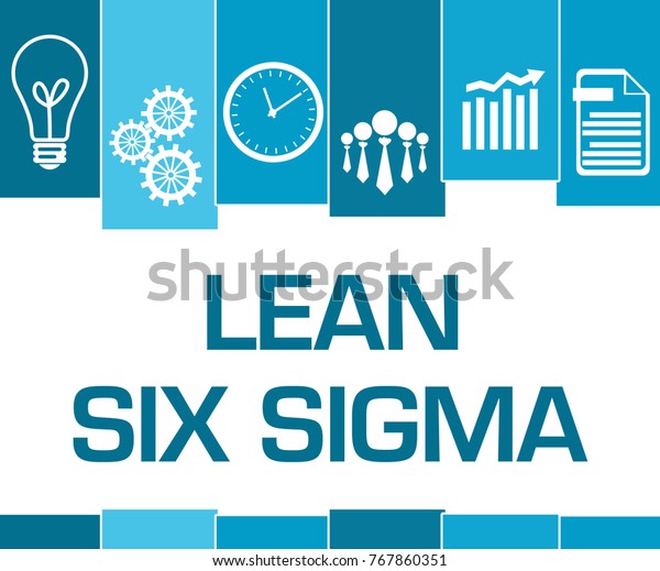 Lean Six Sigma Concept Image Text Stock Illustration 767860351