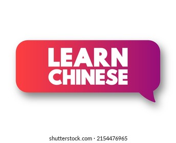 Learn Chinese - the process of acquiring knowledge and skills in the Chinese language, text concept message bubble
