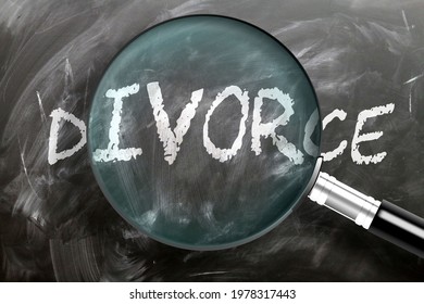 Learn, study and inspect divorce - pictured as a magnifying glass enlarging word divorce, symbolizes researching, exploring and analyzing meaning of divorce, 3d illustration