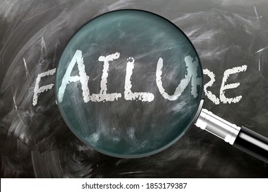Learn, study and inspect failure - pictured as a magnifying glass enlarging word failure, symbolizes researching, exploring and analyzing meaning of failure, 3d illustration