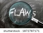 Learn, study and inspect flaws - pictured as a magnifying glass enlarging word flaws, symbolizes researching, exploring and analyzing meaning of flaws, 3d illustration