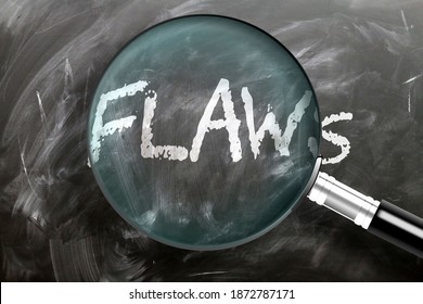 Learn, study and inspect flaws - pictured as a magnifying glass enlarging word flaws, symbolizes researching, exploring and analyzing meaning of flaws, 3d illustration