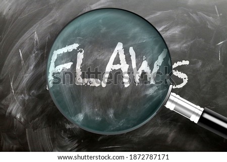 Learn, study and inspect flaws - pictured as a magnifying glass enlarging word flaws, symbolizes researching, exploring and analyzing meaning of flaws, 3d illustration
