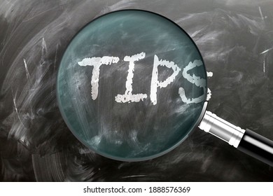 Learn, study and inspect tips - pictured as a magnifying glass enlarging word tips, symbolizes researching, exploring and analyzing meaning of tips, 3d illustration