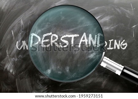 Learn, study and inspect understanding - pictured as a magnifying glass enlarging word understanding, symbolizes researching, exploring and analyzing meaning of understanding, 3d illustration