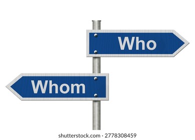 Learning to use proper grammar, Blue road sign with words Who and Whom isolated over white 3D Illustration 