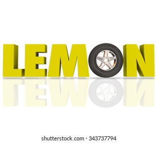 Lemon Word In Yellow 3d Letters With A Car Wheel Or Tire To Illustrate A Bad Or Defective Automobile Recalled By Manufacturer Or Dealer
