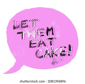 Let Them Eat Cake - Marie Antoinette Quote Hand Drawn Speech Bubble In Halftone Punk Pink Font Pink Background