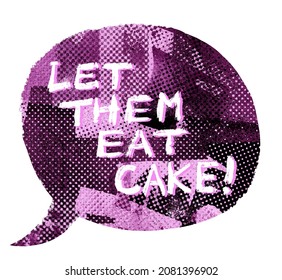 Let Them Eat Cake - Marie Antoinette Quote Hand Drawn In Speech Bubble With Halftone Punk Pink Texture Background