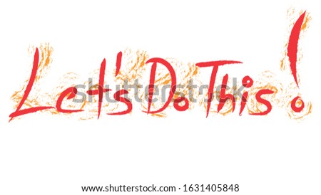Let's do this ! hand writing with motivating red and orange colors