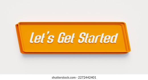 Let's Get Started. Orange banner with the message, let's get started. Start, beginning, strategy, motivation, encouragement and teamwork.