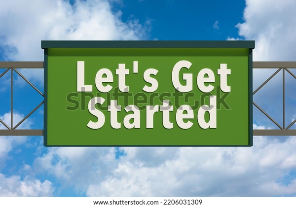Let\'s get started, road sign.\
Highway board with blue sky and clouds. Text, let\'s get started.\
Inspiration, motivation and encouragement concept. 3D\
illustration