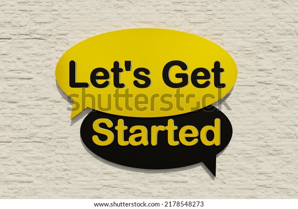 Let\'s get started - Speech bubble. Cartoon\
speech bubble in yellow and black. Motivation, beginnings and\
teamwork concept. 3D\
illustration