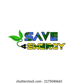 Let's Save Energy. We Reduce Energy Use. Saving Energy Means Not Using Electricity For Something That Is Not Useful.