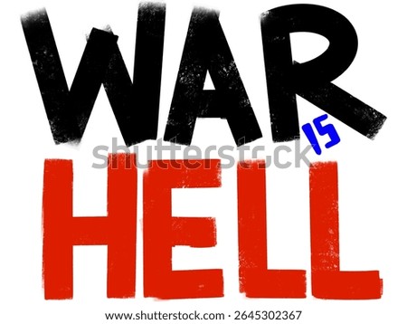 letter war is hell, war is hell illustration with unique simple font 