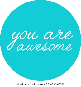 You Are Awesome Images, Stock Photos & Vectors | Shutterstock