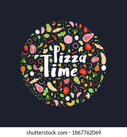 Lettering Pizza Time With All Kinds Of Pizza Filling. Meat And Fish, Cheeses, Vegetables, Greens, Mushrooms And Others. Flat Design