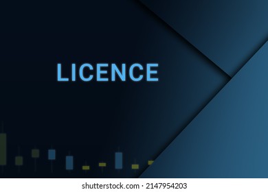 licence  background. Illustration with licence  logo. Financial illustration. licence  text. Economic term. Neon letters on dark-blue background. Financial chart below.ART blur