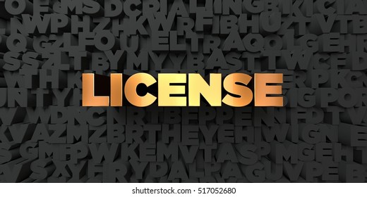 License - Gold Text On Black Background - 3D Rendered Royalty Free Stock Picture. This Image Can Be Used For An Online Website Banner Ad Or A Print Postcard.