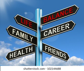 Life Balance Signpost Showing Family Career Health And Friends. Road Sign Means Choosing Job And Work Over Lifestyle Or Living .