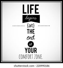 "Life begins at the end of your comfort zone". Inspirational, retro looking quote.