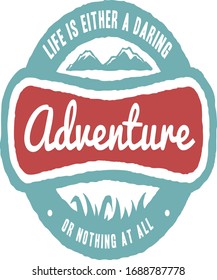 Life Is Either A Daring Adventure Or Nothing At All