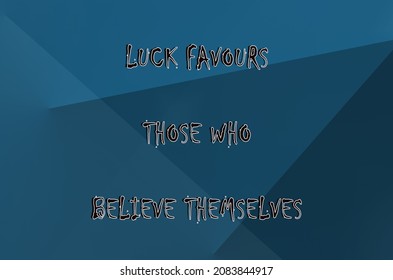 Life Luck Quotes In Blue Back Drop 