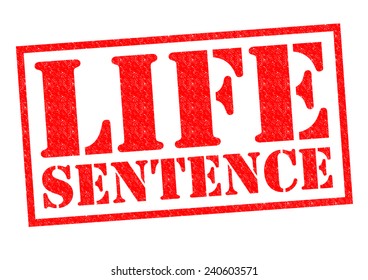 LIFE SENTENCE Red Rubber Stamp Over A White Background.