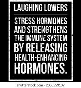 Lifestyle Quotes, Laughing Lowers Stress Hormones And Strengthen The Immune System By Releasing Health Enhanced Hormones. Positive Quotes.